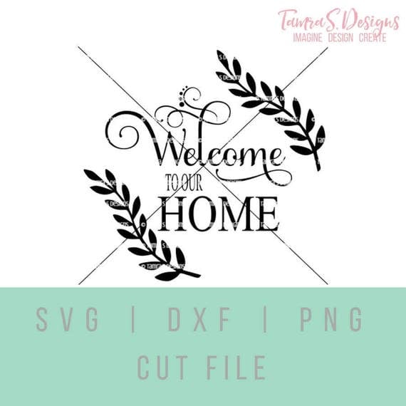 Download Welcome To Our Home Laurels SVG DXF Cricut Files by TamraSDesigns