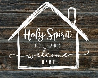 Holy Spirit You Are Welcome Here - SVG Downloadable File