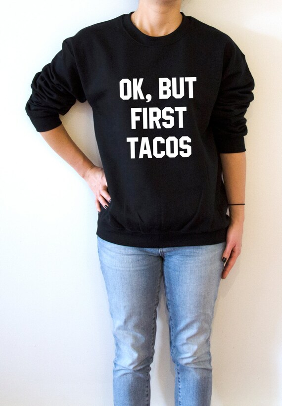 but first tacos shirt