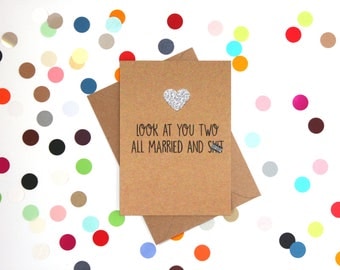 Funny Wedding Card, Funny engagement card, Funny marriage card, Funny couple card: Look at you two all married and sh!t