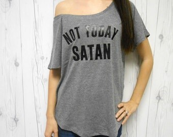 NOT TODAY SATAN // Womens Flowy Off Shoulder T-Shirt // Not Today Satan Shirt // Not Today Satan T-Shirt // Flowy Slouchy Tee // Grey Black