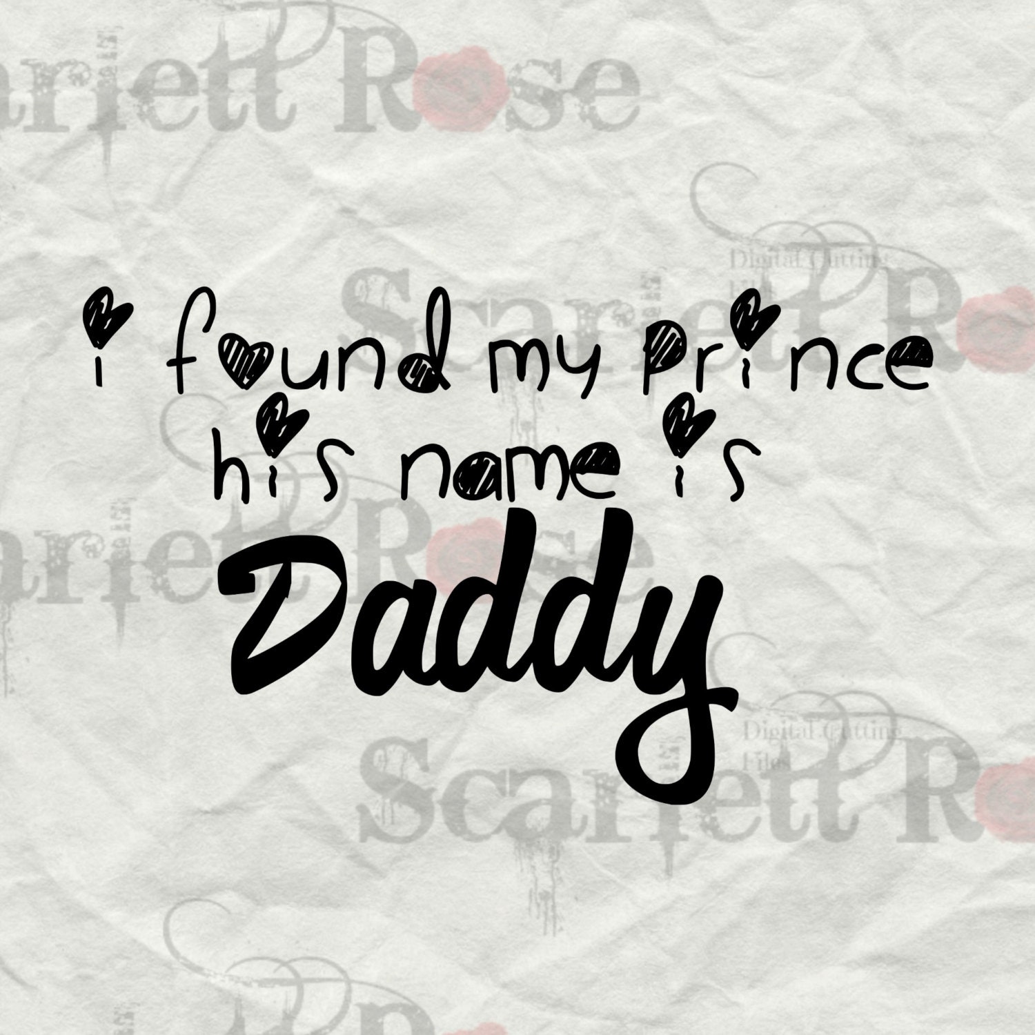 Download I Found My Prince His Name Is Daddy SVG cutting file clipart in svg, jpeg, eps and dxf format ...