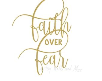 Faith over Fear svg, png, jpg, CUT file, Christian svg for Silhouette Cameo or Cricut, Christian faith t-shirt svg DIY idea
