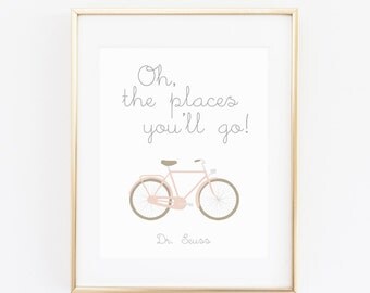 DIGITAL Oh The Places You'll Go Print, Dr. Seuss Nursery Sign, Playroom Print, Bicycle Poster, Pink and Grey Nursery Decor - ANY SIZE