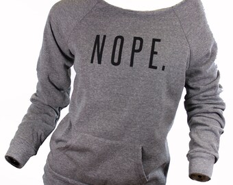 nope shirt. nope tshirt. nope t shirt. nope. not today. off the shoulder top. off the shoulder sweatshirt. missfitte. graphic tees for women