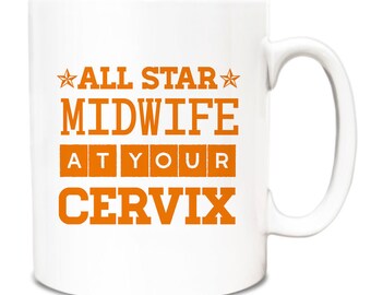 All star Midwife at your Cervix Mug A062 = Tea Coffee Mug - Celebrations Gift Present Birthday Christmas Office Secret Santa