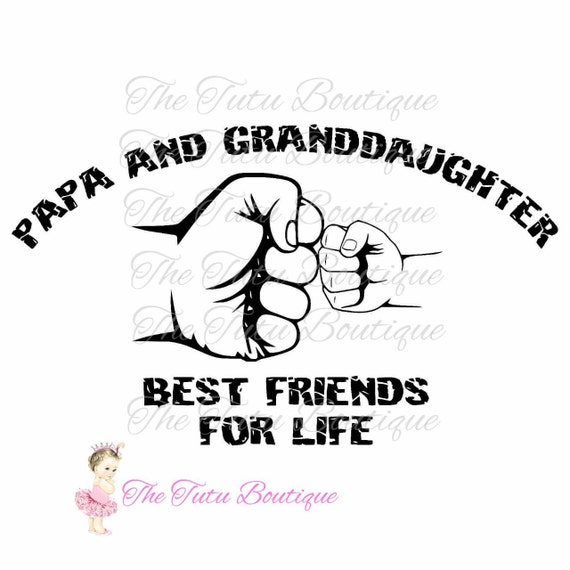 Download Papa and Granddaughter Best Friends For Life SVG File