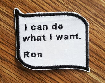 I Can Do What I Want - Ron Swanson Parks and Recreation Patch