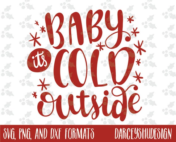 Download Baby it's Cold Outside hand lettered cutting files
