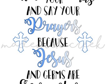 Wash Your Hands, Prayers, Jesus, Bathroom Quotes, Cross, SVG File, Digital Print, PNG, PDF, Cut File, Silhouette, Cricut