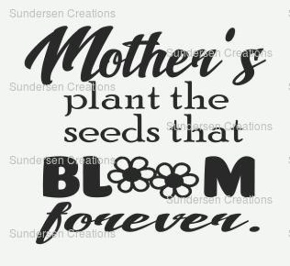 Mothers Plant the Seeds of Love That Bloom Forever SVG: A Symbol of Unconditional Love