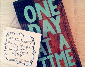 One Day At a Time - Sobriety Gift - Recovery Gift - Addiction Recovery - Daily Affirmation - Inspirational Decor - Sobriety Anniversary