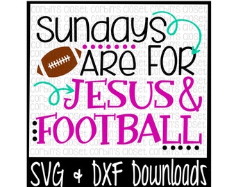 Football SVG * Sundays Are For Jesus & Football Cut File - SVG, DXF Files - Silhouette Cameo, Cricut