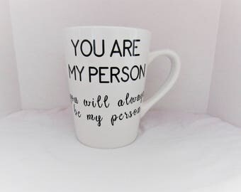 You Are My Person Mug / Grey's Anatomy / Grey's / You're My Person/ My Person Mug/ You're my person gift / grey's mug