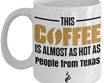 Texas Coffee Mug, Texas mug, funny Texas mug, i love Texas mug, Texas gifts, Texas lover gifts