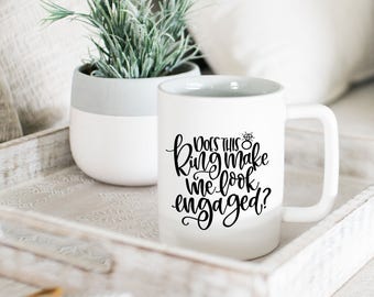 Engaged SVG Does this Ring Make Me Look Engaged SVG File for Wedding Bride Gift Engagement Gift