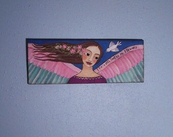 Angel Painting Original one of a kind Folk Art Painting The Earth Laughs in Flowers Salvaged wood