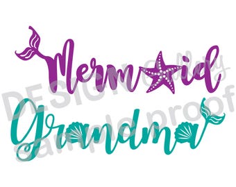 Mermaid Grandma - JPG, png & SVG, DXF cut file, Digital, seashell, fin, starfish, Mermaid Life - birthday girl party - Instant Download