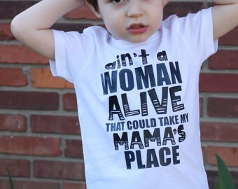 Aint a woman alive that could take my mama's place - custom made shirt - vinyl shirt - toddler shirt - custom vinyl tee - mama's boy
