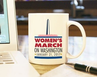 Women's March on Washington 2017 v2, Coffee Mug Cup Gift Present Woman's Rights Trump Protest Resist Protester Pro-choice Feminist As Fuck