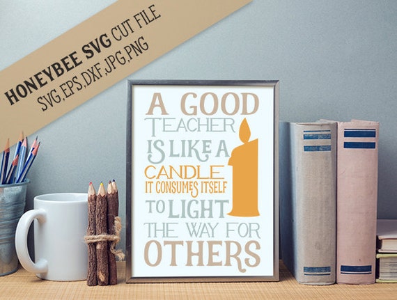 Download A Good Teacher Is Like A Candle svg Teacher gift svg Teacher