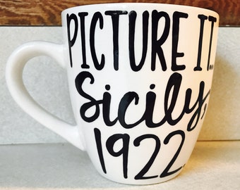 Picture It...Sicily, 1922 Mug- Sophia Petrillo | Golden Girls Quotes | Golden Girls Gifts- Mother's Day gift- gifts for Golden Girls fans