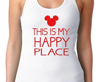 Disney GLITTER Women's Tank Top / This Is My Happy Place Disney Shirt / Women's Disney Vacation Shirt / Universal Studios Vacation Shirt
