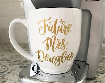 Future Mrs Mug - Engaged Coffee Mug - Bride to Be Gift - Future Mrs Coffee Mug - Coffee Mug - Future Mrs Gift - Engagement Announcement
