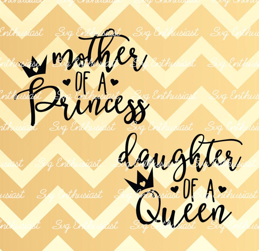 Free Free 156 Mother Of A Princess Svg Free SVG PNG EPS DXF File