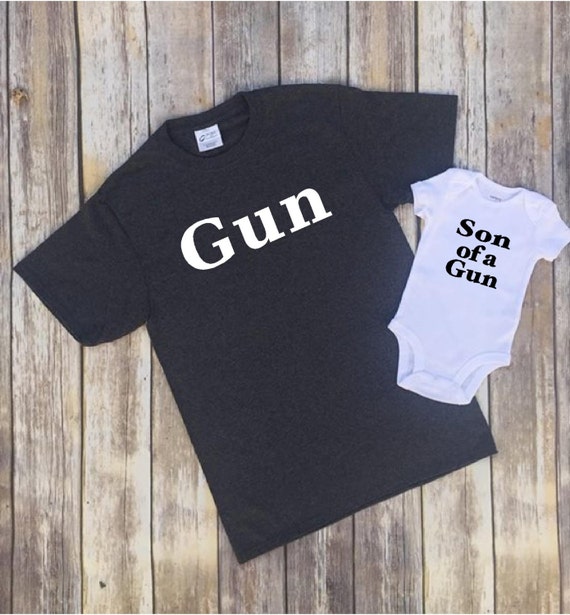 Son of a Gun Tshirt set Gun Funny shirt for dad Fathers day