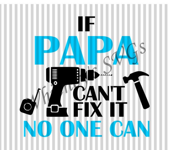 Download If Papa Can't Fix It No One Can SVG DXF Cutting File