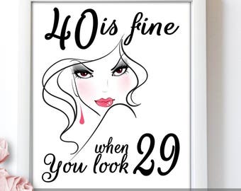 40th Birthday Woman, 40Th Birthday Presents, 40Th Birthday Gift Ideas, Birthday Gift 40Th, 40Th Birthday Poster, 40 Is Fine When You Look 29