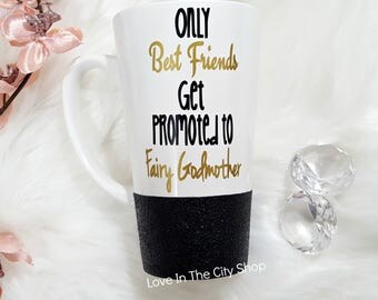 Only Best Friends Get Promoted to Fairy Godmother, Glitter Mug, Will You be my Godmother, Godmother Gift, Godmother Mug, Custom Glitter Mug