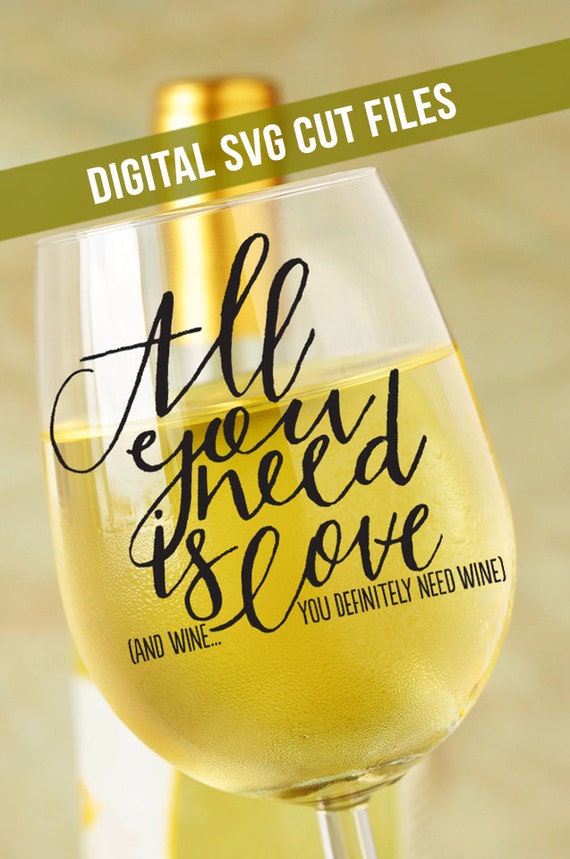 Download All You Need is Love SVG And Wine SVG Cutting File Vinyl