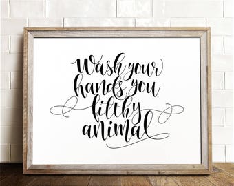 Wash Your Hands sign, PRINTABLE art, Bathroom prints, Funny bathroom wall decor, Funny wall art, Wash your hands you filthy animal, Bath art
