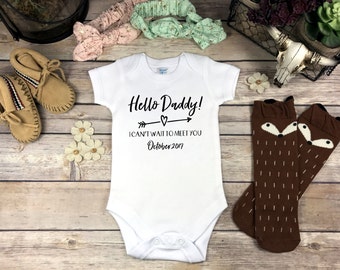 Hello Daddy Onesie® Bodysuit or Infant Tee Shirt Pregnancy Announcement to Husband Pregnancy Reveal to Dad Newborn I Can't Wait to Meet You