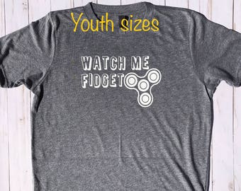 Fidget Spinner Shirt / Watch Me Fidget /Boys Fidget Spinner Shirt / Spinner Toy / Spinner Shirt / Spinner / Hand Spinner / Fidget Toy
