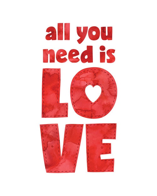 All You Need Is Love