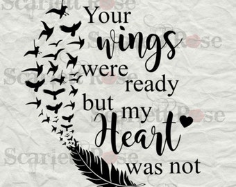 Your Wings Were Ready But My Heart Was Not SVG cut file clipart in svg, jpeg, eps and dxf format for Cricut & Silhouette - Instant Download
