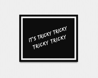 It's Tricky - Run DMC - song lyric - 4"x6"; 5"x7"; 8"x10" - DIGITAL Download