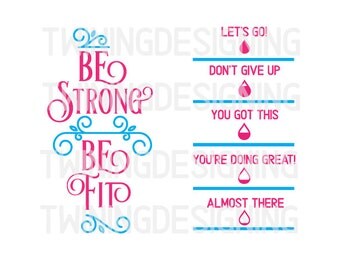 Be Strong Be fit Water tracker SVG PNG DXf file