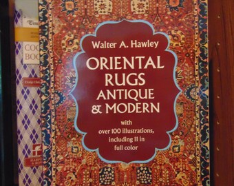 Oriental Rugs Antiques & Modern Walter A. Hawley OOP