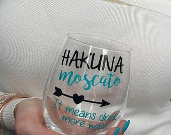 Hakuna Moscato Wine Glass, Funny Wine Glass, Cute Wine Glas