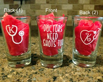 Doctors need shots too. Medical Student Shot Glass. Doctor Shot Glass. Custom Shot Glass. Personal Shot glass. Nurse. Nursing Student.