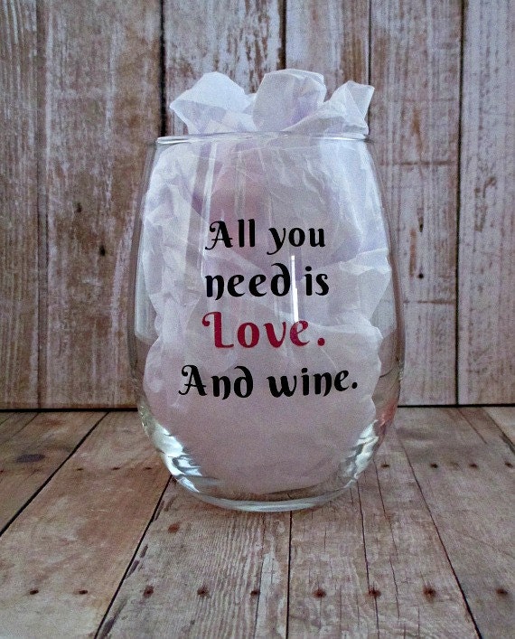 All you need is Love. And wine. 15 oz stemless wine glass.