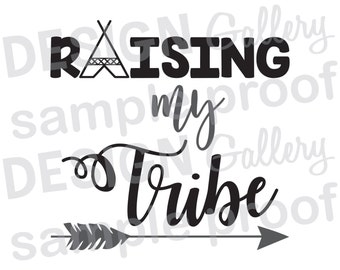 Raising my Tribe - Tipi Arrow - Instant Download - JPG, png image & SVG, DXF cut - Printable Digital Iron On