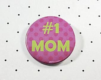 Number One Mom 2.25" Pin Back Button, #1 Mom, Mother's Day Gift, Mom Pin, Mom Button, Mother's Day Pin, Mother's Day Button, Gift's for Mom