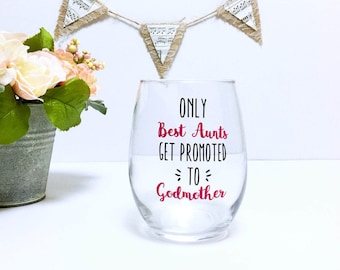 godmother gift // godmother wine glass // godmother // fairy godmother // only the best aunts get promoted to godmothers // baptism gift