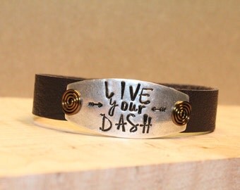 Live Your Dash - Hand Stamped Bracelets - Leather Bracelets - Hand Stamped Leather Cuff Bracelet - Personalized Bracelet - Leather Cuff