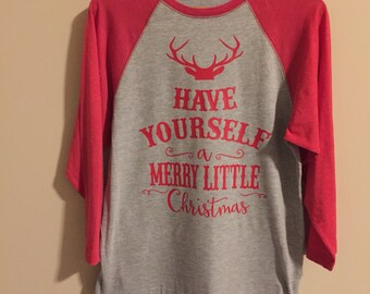 Have Yourself a Merry Little Christmas raglan